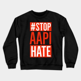 Stop AAPI Hate Crewneck Sweatshirt